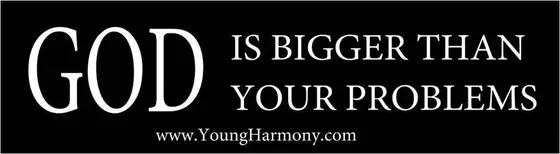 Young Harmony God is Bigger Than Your Problems bumper sticker